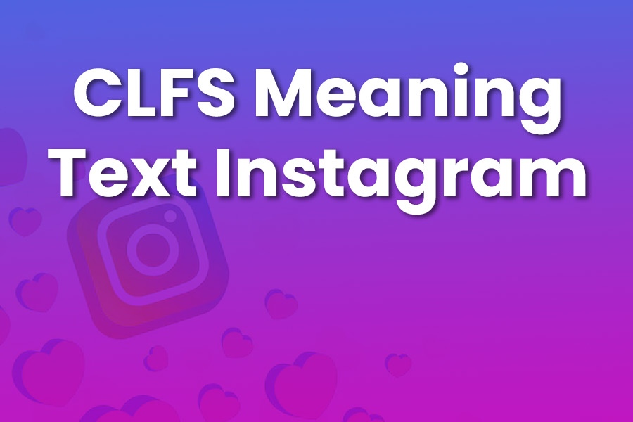 CLFS Meaning Text Instagram