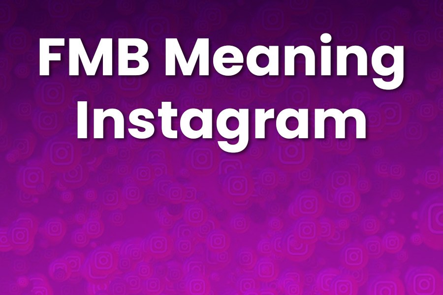 FMB Meaning on Instagram