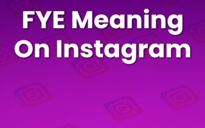 FYE Meaning on Instagram: Boost Your Engagement with This Term