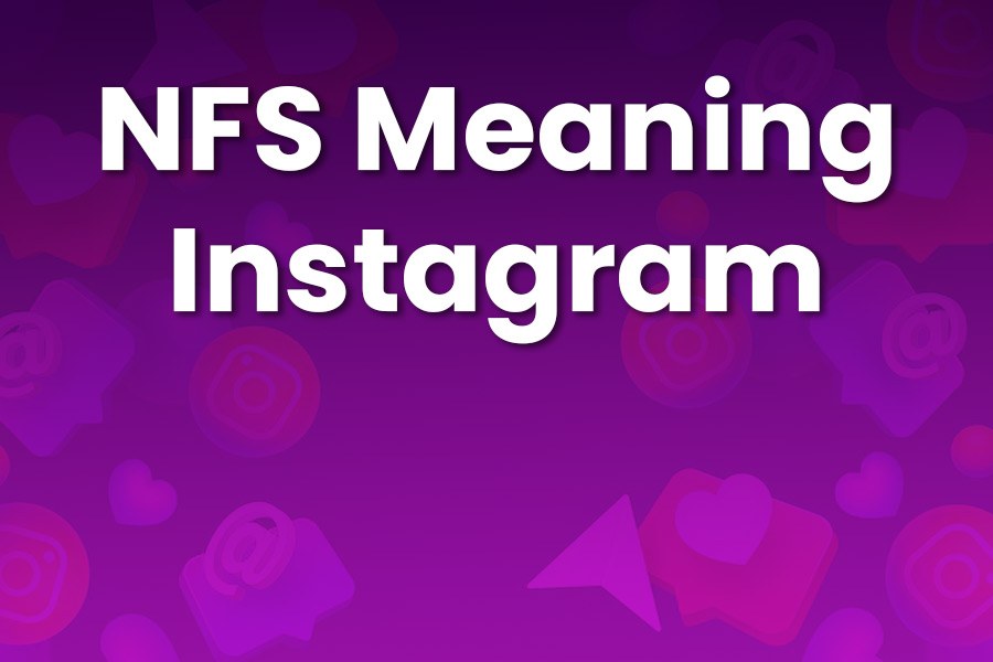 NFS Meaning on Instagram