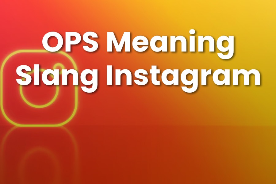 Ops Meaning Slang Instagram