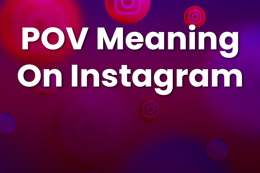 POV Meaning on Instagram